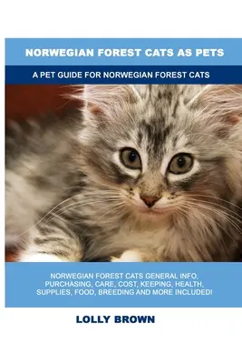 Pisicile din Pădurea Norvegiană ca animale de companie: Un ghid pentru pisicile de pădure norvegiene - Norwegian Forest Cats as Pets: A Pet Guide for Norwegian Forest Cats