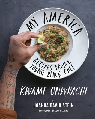 America mea: Rețete de la un tânăr bucătar negru: O carte de bucate - My America: Recipes from a Young Black Chef: A Cookbook