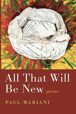 Tot ce va fi nou: Poezii - All That Will Be New: Poems