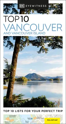 DK Eyewitness Top 10 Vancouver și Insula Vancouver - DK Eyewitness Top 10 Vancouver and Vancouver Island