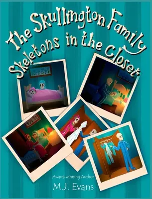 Familia Skullington Skeletons in the Closet: A Funny Book to Get Preschool Kids to Go to Bed...and Stay There! - The Skullington Family Skeletons in the Closet: A Funny Book to Get Preschool Kids to Go to Bed...and Stay There!