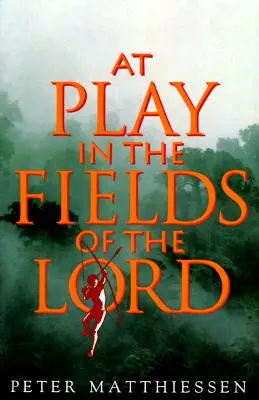 La joacă pe câmpurile Domnului (At Play in the Fields of the Lord) - At Play in the Fields of the Lord