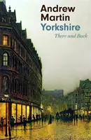 Yorkshire - Acolo și înapoi - Yorkshire - There and Back