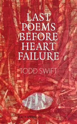 Ultimele poezii înainte de insuficiența cardiacă - Last Poems Before Heart Failure