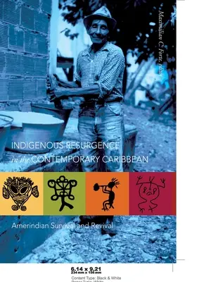 Resurgența indigenă în Caraibele contemporane; Supraviețuirea și renașterea amerindienilor - Indigenous Resurgence in the Contemporary Caribbean; Amerindian Survival and Revival