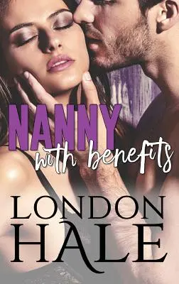 Bona cu beneficii: Experiența contează: A May-December Romance - Nanny With Benefits: Experience Counts: A May-December Romance