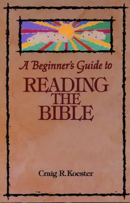 Ghidul începătorului pentru citirea Bibliei - Beginner's Guide to Reading the Bible