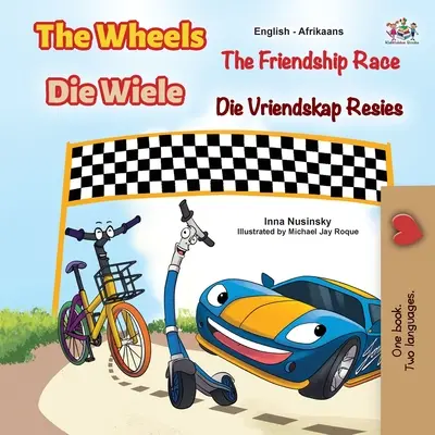 The Wheels The Friendship Race (Carte bilingvă pentru copii în engleză și afrikaans) - The Wheels The Friendship Race (English Afrikaans Bilingual Children's Book)