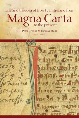 Legea și ideea de libertate în Irlanda de la Magna Carta până în prezent - Law and the Idea of Liberty in Ireland from Magna Carta to the Present