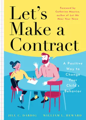 Să încheiem un contract: O modalitate pozitivă de a schimba comportamentul copilului dumneavoastră - Let's Make a Contract: A Positive Way to Change Your Child's Behavior