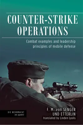 Operațiuni Counter-Strike: Exemple de luptă și principii de conducere ale apărării mobile - Counter-Strike Operations: Combat Examples and Leadership Principles of Mobile Defence