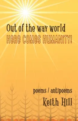 Din lumea ieșită din comun, aici vine umanitatea! - Out of the Way World Here Comes Humanity!