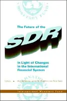 Viitorul DST în lumina schimbărilor din sistemul financiar internațional - Actele seminarului - Future of the SDR in Light of Changes in the International Financial System - Seminar Proceedings
