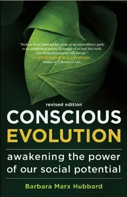 Evoluția conștientă: Trezirea puterii potențialului nostru social - Conscious Evolution: Awakening the Power of Our Social Potential
