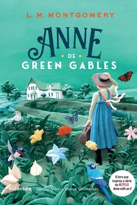 Anne de Green Gables - (Text integral - Clssicos Autntica) - Anne de Green Gables - (Texto integral - Clssicos Autntica)