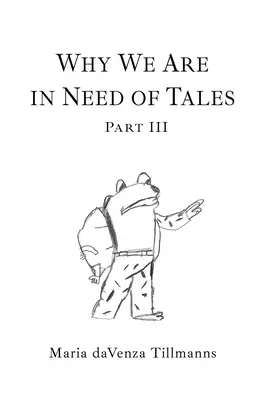 De ce avem nevoie de povești: Partea a treia - Why We Are in Need of Tales: Part Three