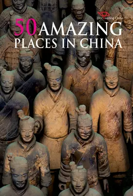Descoperirea Chinei: 50 de locuri uimitoare din China - Discovering China: 50 Amazing Places In China