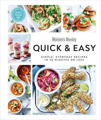 Rapid și ușor: Rețete simple, de zi cu zi, în 30 de minute sau mai puțin - Quick & Easy: Simple, Everyday Recipes in 30 Minutes or Less