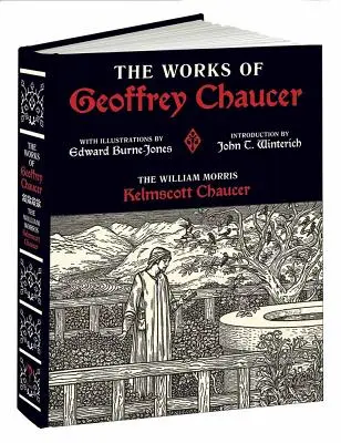 Operele lui Geoffrey Chaucer: The William Morris Kelmscott Chaucer with Illustrations by Edward Burne-Jones - The Works of Geoffrey Chaucer: The William Morris Kelmscott Chaucer with Illustrations by Edward Burne-Jones
