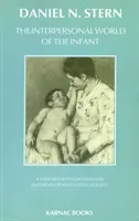 Lumea interpersonală a sugarului - O viziune dinspre psihanaliză și psihologia dezvoltării - Interpersonal World of the Infant - A View from Psychoanalysis and Developmental Psychology