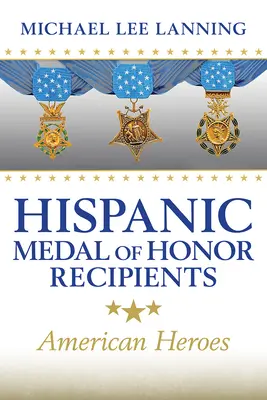 Laureați hispanici ai Medaliei de Onoare: Eroi americani - Hispanic Medal of Honor Recipients: American Heroes