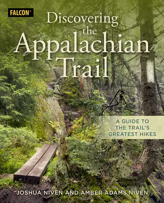 Discovering the Appalachian Trail: Ghid pentru cele mai bune drumeții de pe traseu (A Guide to the Trail's Greatest Hikes) - Discovering the Appalachian Trail: A Guide to the Trail's Greatest Hikes