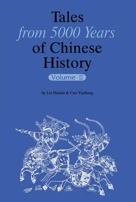 Povești din 5000 de ani de istorie chineză Volumul II - Tales from 5000 Years of Chinese History Volume II