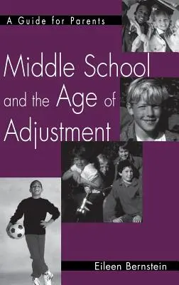 Școala gimnazială și vârsta de adaptare: Un ghid pentru părinți - Middle School and the Age of Adjustment: A Guide for Parents