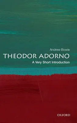 Theodor Adorno: O introducere foarte scurtă - Theodor Adorno: A Very Short Introduction