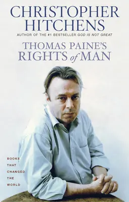 Thomas Paine's Rights of Man: O biografie - Thomas Paine's Rights of Man: A Biography