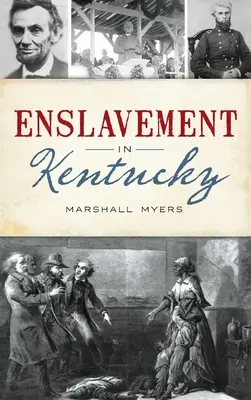 Înrobirea în Kentucky - Enslavement in Kentucky
