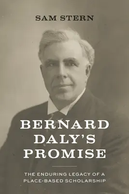 Promisiunea lui Bernard Daly: Moștenirea durabilă a unei burse bazate pe loc - Bernard Daly's Promise: The Enduring Legacy of a Place-Based Scholarship