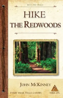 Drumeții prin Redwoods: Cele mai bune excursii de o zi în parcurile naționale și de stat Redwood - Hike the Redwoods: Best Day Hikes in Redwood National and State Parks