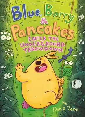 Albastru, Barry și clătite: Intrați în confruntarea subterană - Blue, Barry & Pancakes: Enter the Underground Throwdown