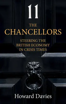 Cancelariile: Conducerea economiei britanice în vremuri de criză - The Chancellors: Steering the British Economy in Crisis Times
