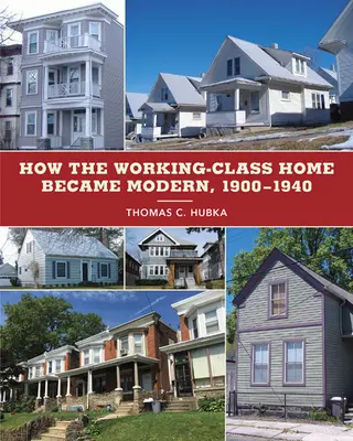 Cum a devenit modernă casa clasei muncitoare, 1900-1940 - How the Working-Class Home Became Modern, 1900-1940