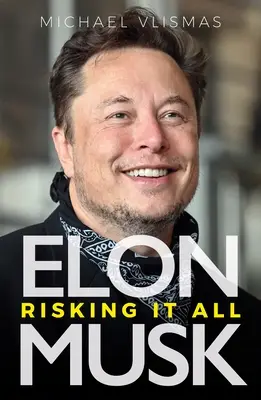 Elon Musk: Riscând totul - Elon Musk: Risking It All