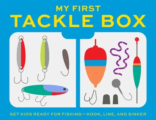 My First Tackle Box (cu undiță, momeli, cârlige, linie și multe altele!): Fă-i pe copii să se îndrăgostească de pescuit, cu cârlig, linie și năvod - My First Tackle Box (with Fishing Rod, Lures, Hooks, Line, and More!): Get Kids to Fall for Fishing, Hook, Line, and Sinker