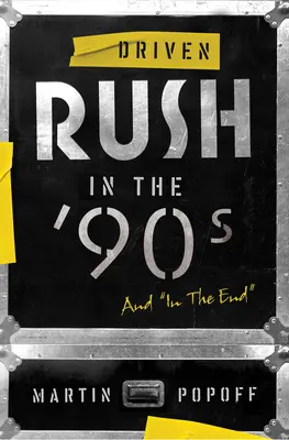 Driven: Rush în anii '90 și In the End