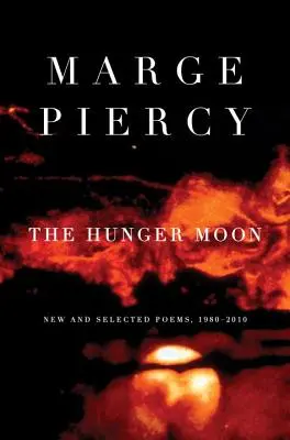 The Hunger Moon: Poezii noi și selectate, 1980-2010 - The Hunger Moon: New and Selected Poems, 1980-2010