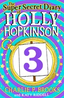 Jurnalul Super-Secret al lui Holly Hopkinson: Doar o atingere de haos total - Super-Secret Diary of Holly Hopkinson: Just a Touch of Utter Chaos