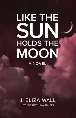 Așa cum soarele ține luna - Like the Sun Holds the Moon