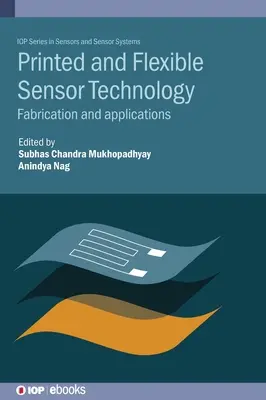 Tehnologia senzorilor imprimați și flexibili: Fabricarea și aplicațiile - Printed and Flexible Sensor Technology: Fabrication and applications