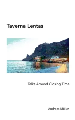 Taverna Lentas: Discuții în jurul orei de închidere - Taverna Lentas: Talks Around Closing Time