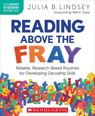 Reading Above the Fray: Rutine fiabile, bazate pe cercetare, pentru dezvoltarea abilităților de decodare - Reading Above the Fray: Reliable, Research-Based Routines for Developing Decoding Skills