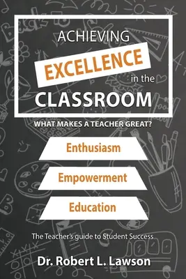 Atingerea excelenței în sala de clasă: Ce face ca un profesor să fie grozav? - Achieving Excellence in the Classroom: What Makes a Teacher Great?