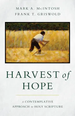 Recolta speranței: O abordare contemplativă a Sfintei Scripturi - Harvest of Hope: A Contemplative Approach to Holy Scripture