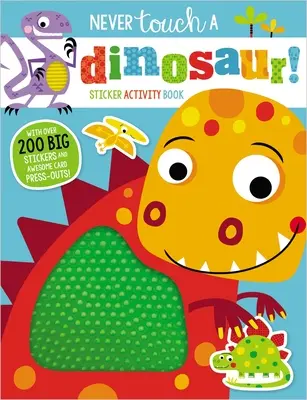 Nu atinge niciodată un dinozaur Carte de activități cu autocolante - Never Touch a Dinosaur Sticker Activity Book