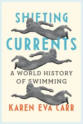 Shifting Currents: O istorie mondială a înotului - Shifting Currents: A World History of Swimming