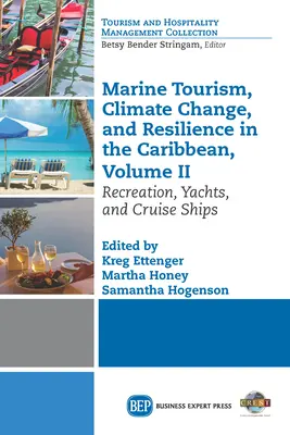 Turism marin, schimbări climatice și reziliență în Caraibe, volumul II: agrement, iahturi și nave de croazieră - Marine Tourism, Climate Change, and Resilience in the Caribbean, Volume II: Recreation, Yachts, and Cruise Ships